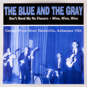 The Blue And The Gray - Don't Send Me No Flowers / Wine, Wine, Wine (7" Vinyl)