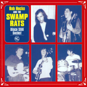 Bob Hocko And The Swamp Rats / Disco Still Sucks! (Vinyl LP)