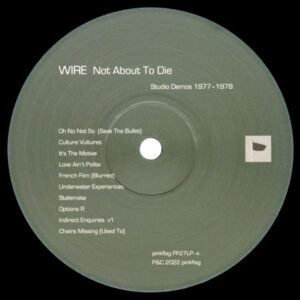 Wire / Not About To Die (Studio Demos 1977-1978) (Vinyl LP)