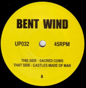 Bent Wind - Sacred Cows b/w Castles Made Of Man (7" Vinyl)