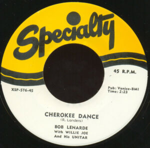 Bob Lenarde With Willie Joe And His Unitar – Cherokee Dance b/w Unitar Rock (7" Vinyl)