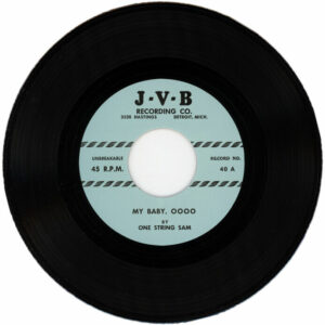 One String Sam – My Baby, Oooo b/w I Need A Hundred Dollars (7" Vinyl)