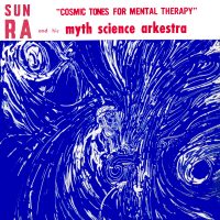 Sun Ra And His Myth Science Arkestra / Cosmic Tones For Mental Therapy (Vinyl LP)